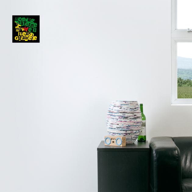 French Guiana Nothing Scares Me My Wife Is From French Guianese by Yesteeyear